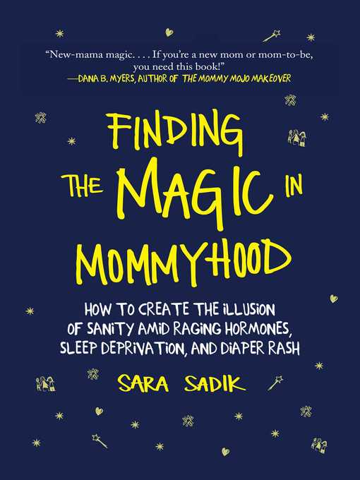 Title details for Finding the Magic in Mommyhood by Sara Sadik - Available
